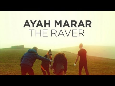Ayah Marar - The Raver (Official Video)